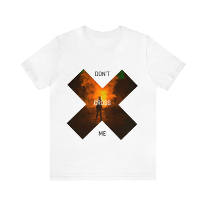 Bella+Canvas_ Dont Cross Me_Unisex Jersey Short Sleeve Tee