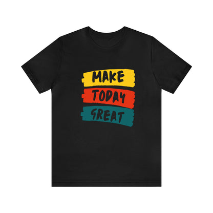 Bella+Canvas_ Make Today Great_Unisex Jersey Short Sleeve Tee