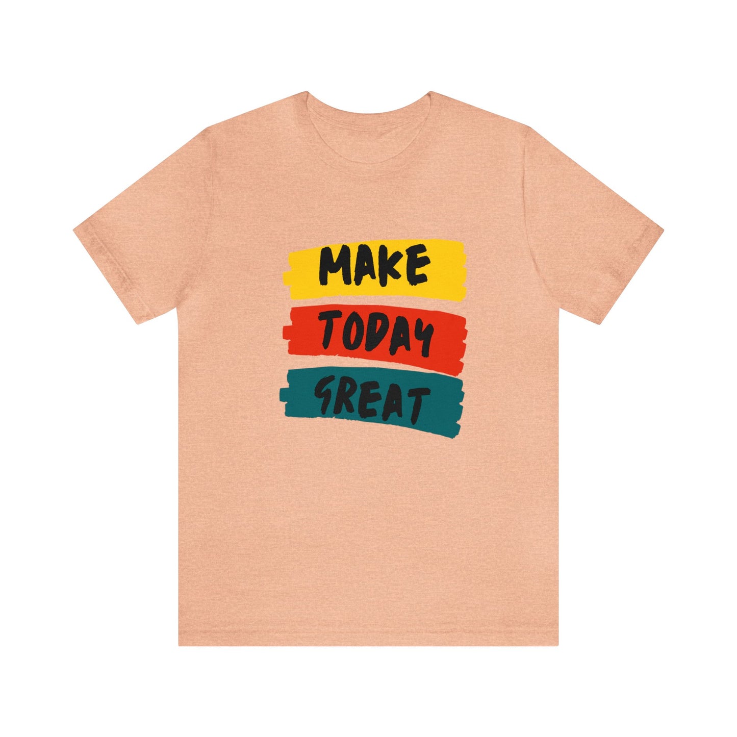 Bella+Canvas_ Make Today Great_Unisex Jersey Short Sleeve Tee