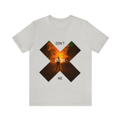 Bella+Canvas_ Dont Cross Me_Unisex Jersey Short Sleeve Tee