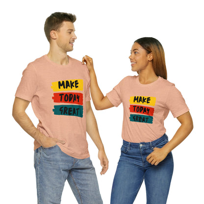 Bella+Canvas_ Make Today Great_Unisex Jersey Short Sleeve Tee