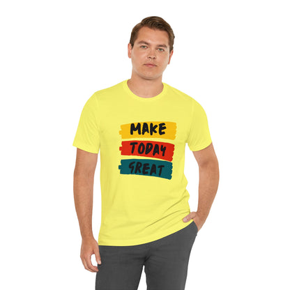 Bella+Canvas_ Make Today Great_Unisex Jersey Short Sleeve Tee