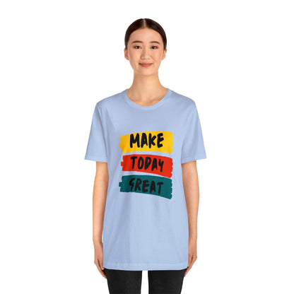 Bella+Canvas_ Make Today Great_Unisex Jersey Short Sleeve Tee