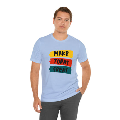 Bella+Canvas_ Make Today Great_Unisex Jersey Short Sleeve Tee